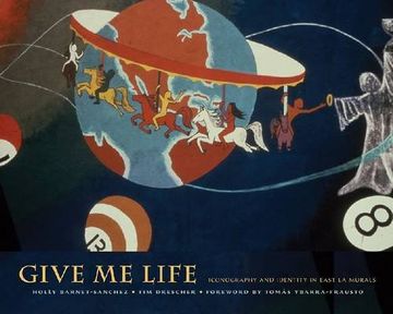 portada Give me Life: Iconography and Identity in East la Murals (en Inglés)