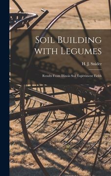 portada Soil Building With Legumes: Results From Illinois Soil Experiment Fields