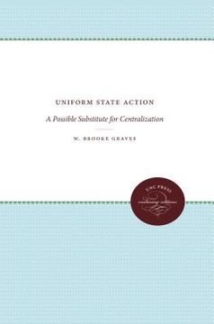 portada Uniform State Action: A Possible Substitute for Centralization (en Inglés)
