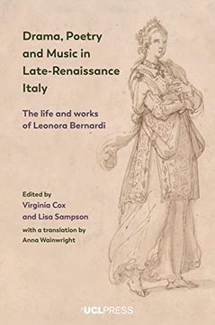 portada Drama, Poetry and Music in Late-Renaissance Italy: The life and works of Leonora Bernardi (en Inglés)