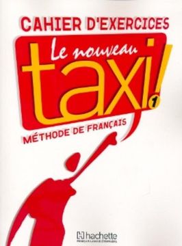 portada Le Nouveau Taxi: Niveau 1 Cahier D'Exercices (en Francés)