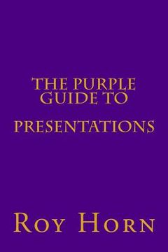 portada The Purple Guide to PRESENTATIONS