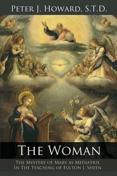 portada The Woman: The Mystery of Mary as Mediatrix in the Teaching of Fulton J. Sheen (en Inglés)