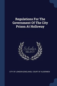 portada Regulations For The Government Of The City Prison At Holloway