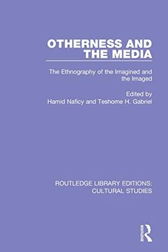 portada Otherness and the Media: The Ethnography of the Imagined and the Imaged (Routledge Library Editions: Cultural Studies) 