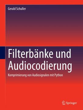 portada Filterbänke Und Audiocodierung: Komprimierung Von Audiosignalen Mit Python (in German)