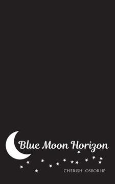 portada Blue Moon Horizon (en Inglés)