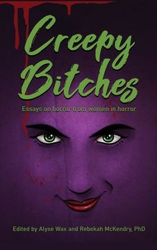 portada Creepy Bitches (hardback): Essays On Horror From Women In Horror (en Inglés)