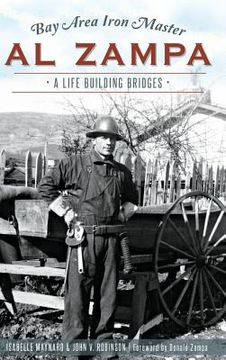 portada Bay Area Iron Master Al Zampa: A Life Building Bridges (en Inglés)