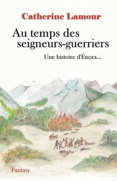 portada Au temps des seigneurs-guerriers: Une histoire d'Énora... (en Francés)