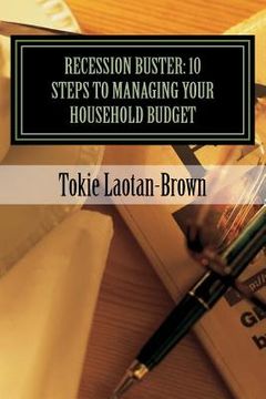 portada Recession Buster: 10 steps to managing your household budget: (A little at a time) (en Inglés)