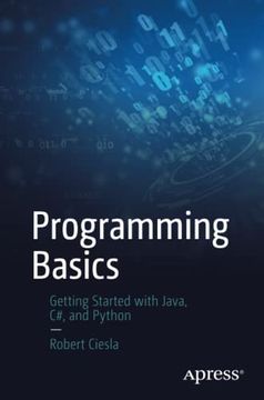portada Programming Basics: Getting Started With Java, c#, and Python [Soft Cover ] (en Inglés)