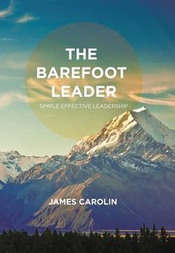 portada The Barefoot Leader: Simple Effective Leadership (en Inglés)