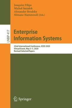 portada Enterprise Information Systems: 22nd International Conference, Iceis 2020, Virtual Event, May 5-7, 2020, Revised Selected Papers (en Inglés)