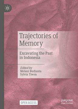 portada Trajectories of Memory: Excavating the Past in Indonesia (in English)