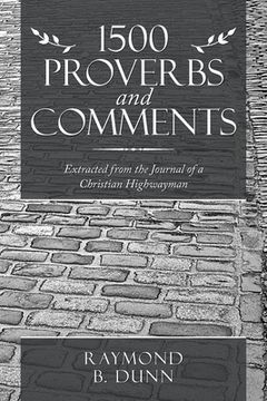 portada 1500 Proverbs and Comments: Extracted from the Journal of a Christian Highwayman (en Inglés)
