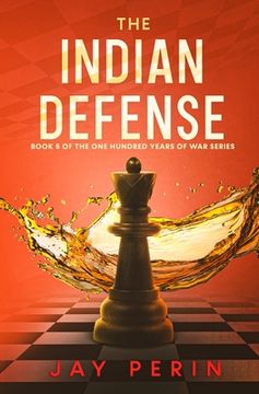 portada The Indian Defense: A Historical Political Saga (en Inglés)