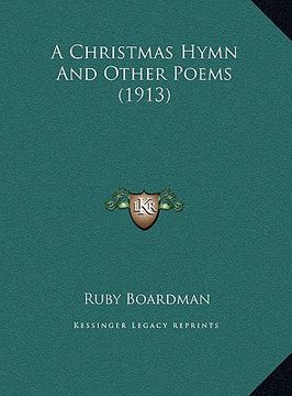 portada a christmas hymn and other poems (1913) a christmas hymn and other poems (1913) (en Inglés)