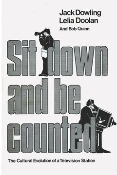 portada Sit Down And Be Counted: The Cultural Evolution of a Television Station 