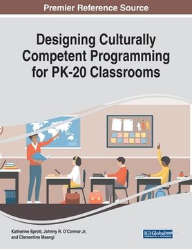 portada Designing Culturally Competent Programming for PK-20 Classrooms (en Inglés)