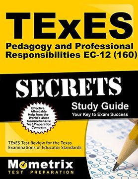 portada Texes Pedagogy and Professional Responsibilities Ec-12 (160) Secrets Study Guide: Texes Test Review for the Texas Examinations of Educator Standards (Mometrix Secrets Study Guides) (en Inglés)
