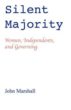 portada silent majority; women, independents, and governing (en Inglés)