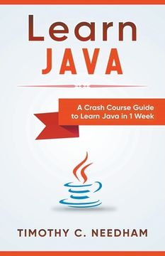 portada Learn Java: A Crash Course Guide to Learn Java in 1 Week (en Inglés)