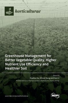 portada Greenhouse Management for Better Vegetable Quality, Higher Nutrient Use Efficiency and Healthier Soil