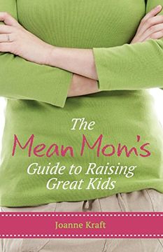 portada Mean Mom's Guide to Raising Great Kids
