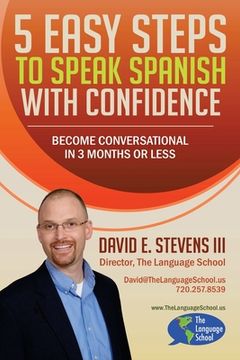 portada 5 Easy Steps to Speak Spanish with Confidence: Become Conversational in 3 Months or Less (in English)