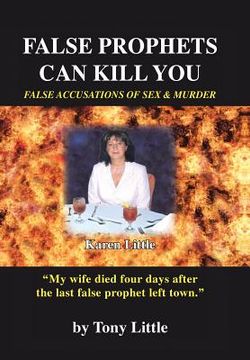 portada False Prophets Can Kill You: False Accusations of Sex and Murder (en Inglés)