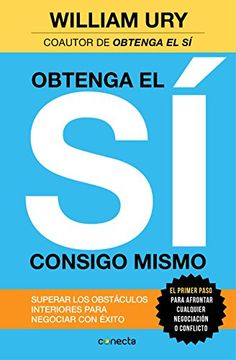portada Obtenga el sí Consigo Mismo: Superar los Obstáculos Interiores Para Negociar con Éxito (in Spanish)