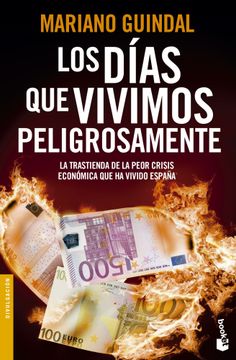 Los Días Que Vivimos Peligrosamente (Divulgación) (in Spanish)