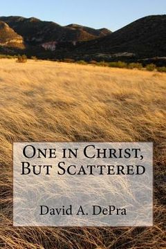 portada One in Christ, But Scattered (en Inglés)