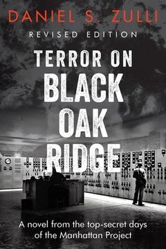 portada Terror on Black Oak Ridge: A novel from the top-secret days of the Manhattan Project