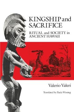 portada Kingship and Sacrifice: Ritual and Society in Ancient Hawaii (en Inglés)