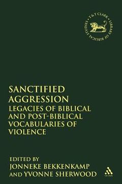 portada sanctified aggression: legacies of biblical and post-biblical vocabularies of violence
