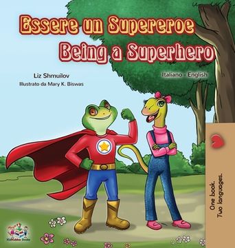 portada Essere un Supereroe Being a Superhero: Italian English Bilingual Book (en Italiano)