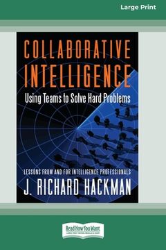 portada Collaborative Intelligence: Using Teams to Solve Hard Problems [Standard Large Print 16 pt Edition] (en Inglés)
