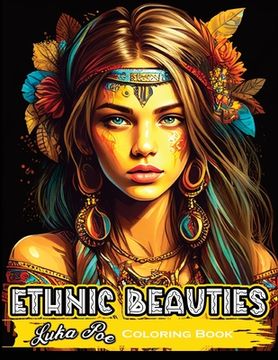 portada Ethnic Beauties Coloring Book: Discover the Beauty of Ethnic Art: Color Your Way Through Our Ethnic Beauties Coloring Book (in English)
