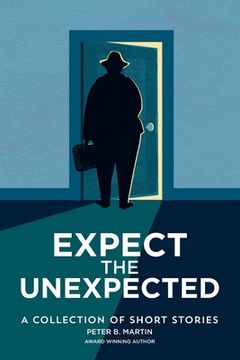 portada Expect the Unexpected: A Collection of Short Stories (en Inglés)