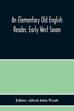 portada An Elementary Old English Reader, Early West Saxon (en Inglés)