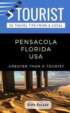 portada Greater Than a Tourist-Pensacola Florida USA: 50 Travel Tips from a Local (en Inglés)