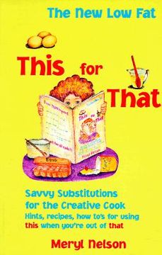portada new lowfat this for that: savvy substitutions for the creative cook. (en Inglés)