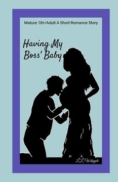 portada Having My Boss' Baby: My Boss series: Book 1 (en Inglés)