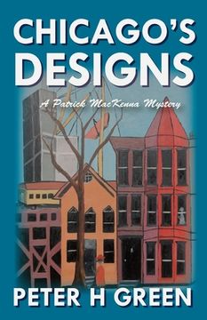 portada Chicago's Designs: A Patrick MacKenna Mystery (in English)