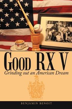portada good rx v: grinding out an american dream