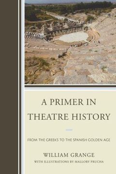 portada A Primer in Theatre History: From the Greeks to the Spanish Golden Age 