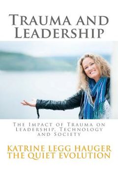 portada Trauma and Leadership: The Impact of Trauma on Leadership, Technology and Society (en Inglés)