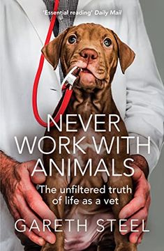 portada Never Work With Animals: The Unfiltered Truth About Life as a vet